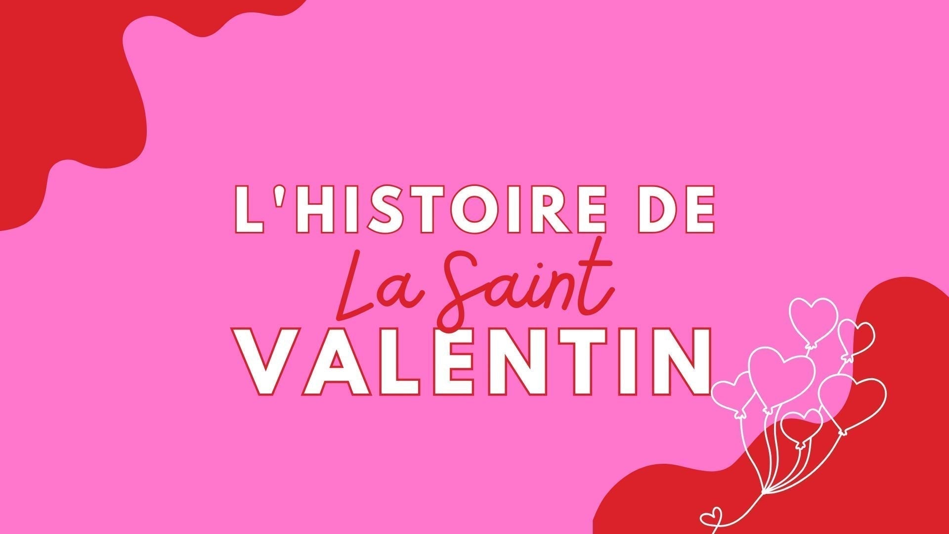 L’histoire de la Saint-Valentin : quand l’amour traverse le temps